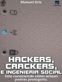 Gris Manuel — Hackers Crackers E Ingenieria Social