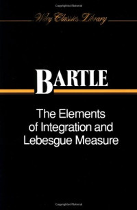 Robert G. Bartle — The Elements of Integration and Lebesgue Measure