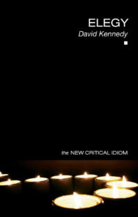 David Kennedy — Elegy (The New Critical Idiom)