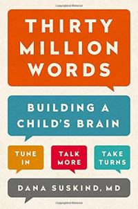 Dana Suskind, Beth Suskind — Thirty Million Words: Building a Child's Brain