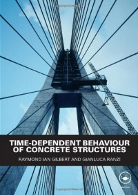 Raymond Ian Gilbert, Gianluca Ranzi — Time-Dependent Behaviour of Concrete Structures