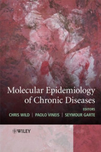 Chris Wild, Paolo Vineis, Seymour Garte — Molecular Epidemiology of Chronic Diseases