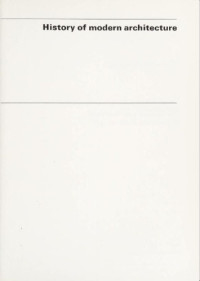 Leonardo Benevolo — History of Modern Architecture, Volume 2