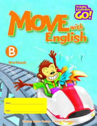 Frances Treloar, Steve Thompson — Move with English: Workbook B (Young Learners Go!)