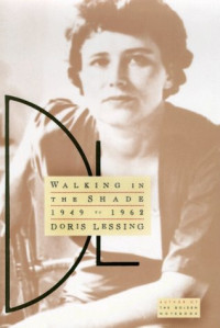Doris Lessing — Walking in the Shade - Volume Two of My Autobiography,1949-1962