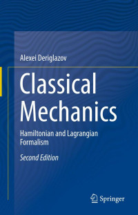 Alexei Deriglazov — Classical Mechanics: Hamiltonian and Lagrangian Formalism