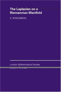 Steven Rosenberg — The Laplacian on a Riemannian manifold: an introduction to analysis on manifolds