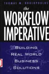 Thomas M. Koulopoulos — The workflow imperative: building real world business solutions