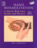 Susan Weiss, Nancy Falkenstein — Hand Rehabilitation. A Quick Reference Guide and Review, 2e
