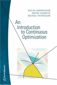 N. Andreasson, A. Evgrafov, M. Patriksson — An introduction to continuous optimization: Foundations and fundamental algorithms