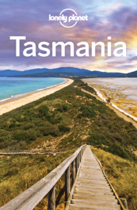 Lonely Planet, Charles Rawlings-Way, Virginia Maxwell — Lonely Planet Tasmania, 8th Edition