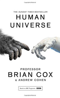 Professor Brian Cox, Andrew Cohen — Human Universe