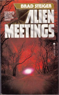 Brad Steiger — Alien Meetings