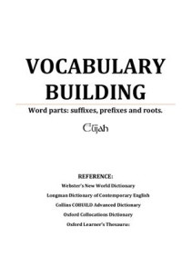  — Словарь английских приставок, корней и суффиксов - Word parts dictionary: prefixes, suffixes, and roots