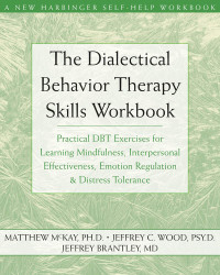 The Dialectical Behavior Therapy Primer: How DBT Can Inform Clinical ...