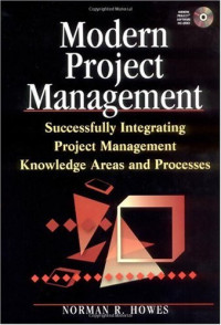 Norman R. Howes — Modern project management: successfully integrating project management knowledge areas and processes