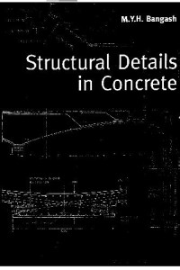 M. Y. H. Bangash — Structural Details in Concrete