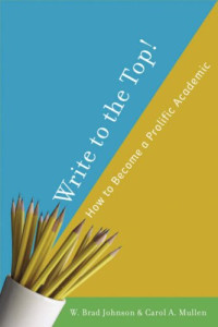 W. Brad Johnson, Carol A. Mullen — Write to the Top!: How to Become a Prolific Academic