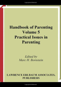 Marc H. Bornstein (Editor) — Handbook of Parenting, Second Edition: Volume 5: Practical Issues in Parenting