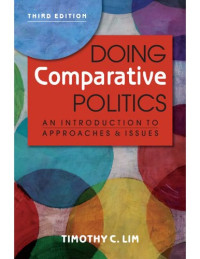Timothy C. Lim — Doing Comparative Politics: an Introduction to Approaches & Issues