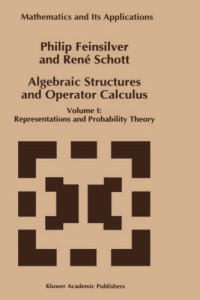 P. Feinsilver, René Schott — Algebraic Structures and Operator Calculus: Special Functions and Computer Science
