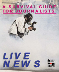 Peter McIntyre; International Federation of Journalists — Live news : a survival guide for journalists