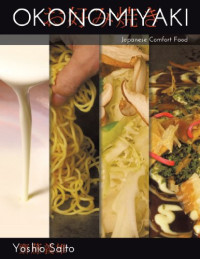 Yoshio Saito — Okonomiyaki: Japanese Comfort Food