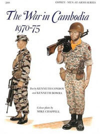 Kenneth Conboy, Mike Chappell — The War in Cambodia 1970-75