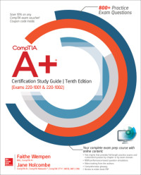 Holcombe, Jane;Wempen, Faithe — CompTIA A+ Certification Study Guide, Tenth Edition (Exams 220-1001 & 220-1002)