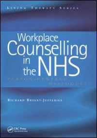 Richard Bryant-Jefferies (Author) — Workplace Counselling in the NHS: Person-Centred Dialogues