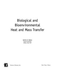 Ashim K. Datta — Biological and Bioenvironmental Heat and Mass Transfer (Food Science and Technology)