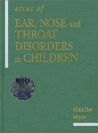 Steven D. Handler, Charles M. Myer — Atlas of Ear Nose and Throat Disorders in Children