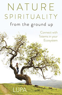 Lupa — Nature Spirituality from the Ground Up