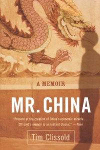Tim Clissold — Mr. China: A Memoir