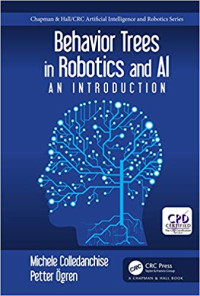 Michele Collendanchise, Petter Ögren — Behavior Trees in Robotics and Al: An Introduction