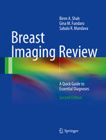 Biren A. Shah, Gina M. Fundaro, Sabala R. Mandava (auth.) — Breast Imaging Review: A Quick Guide to Essential Diagnoses