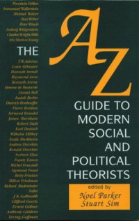 Stuart Sim — The A-Z Guide to Modern Social and Political Theorists