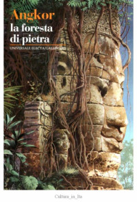 Bruno Dagens — Angkor. La foresta di pietra