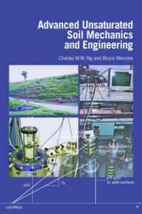 Charles W. W. Ng, Bruce Menzies — Advanced Unsaturated Soil Mechanics and Engineering