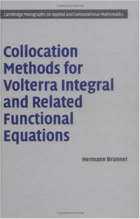Hermann Brunner — Collocation Methods for Volterra Integral and Related Functional Differential Equations