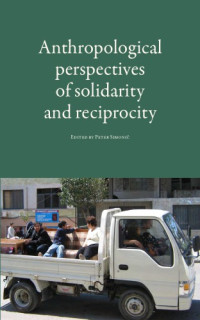 Peter Simonič (ed.) — ANTHROPOLOGICAL PERSPECTIVES OF SOLIDARITY AND RECIPROCITY