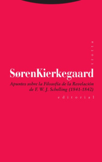 Sor̜en Kierkegaard — Apuntes sobre la filosofía de la revelación de F.W.J. Schelling