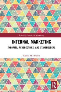 David M. Brown — Internal Marketing: Theories, Perspectives, and Stakeholders