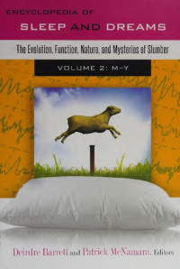 Deirdre Barrett; Patrick McNamara — Encyclopedia of Sleep and Dreams: The Evolution, Function, Nature, and Mysteries of Slumber