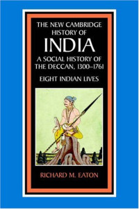 Richard M. Eaton — A Social History of the Deccan, 1300-1761.