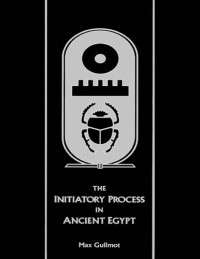 Max Guilmot — The Initiatory Process in Ancient Egypt