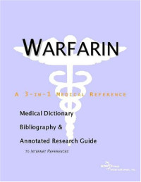 ICON Health Publications — Warfarin - A Medical Dictionary, Bibliography, and Annotated Research Guide to Internet References