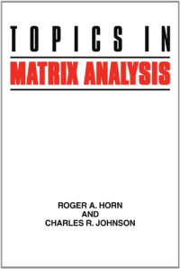 Roger A. Horn, Charles R. Johnson — Topics in matrix analysis
