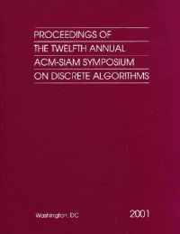 SIAM — Proceedings of the 12th Annual ACM-SIAM Symposium on Discrete Algorithms