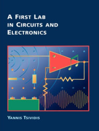 Yannis Tsividis — A First Lab in Circuits and Electronics